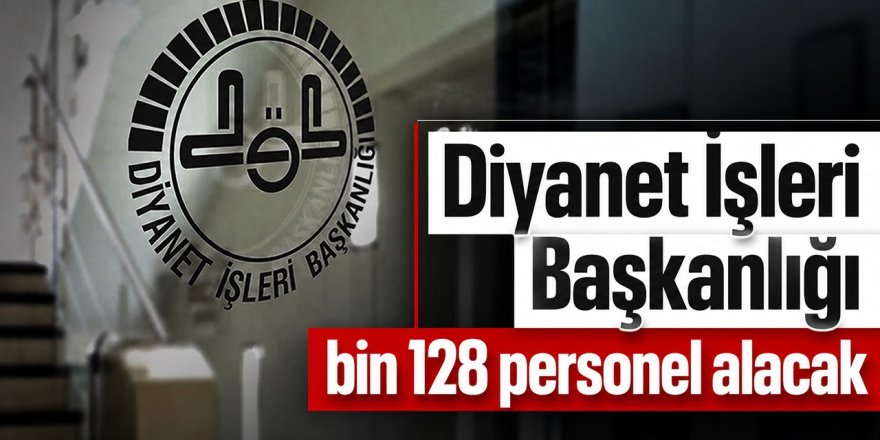 Diyanet İşleri Başkanlığı'na bin 128 personel alınacak