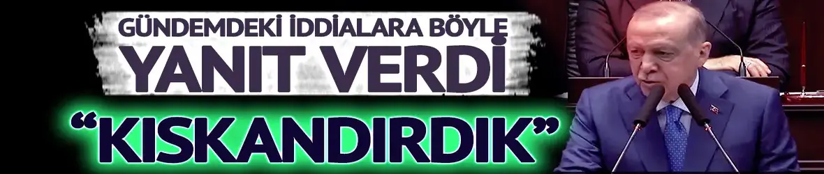 Cumhurbaşkanı Erdoğan'dan "Bizi kıskanıyorlar" çıkışı: "İddialarını tek tek çürüttük"