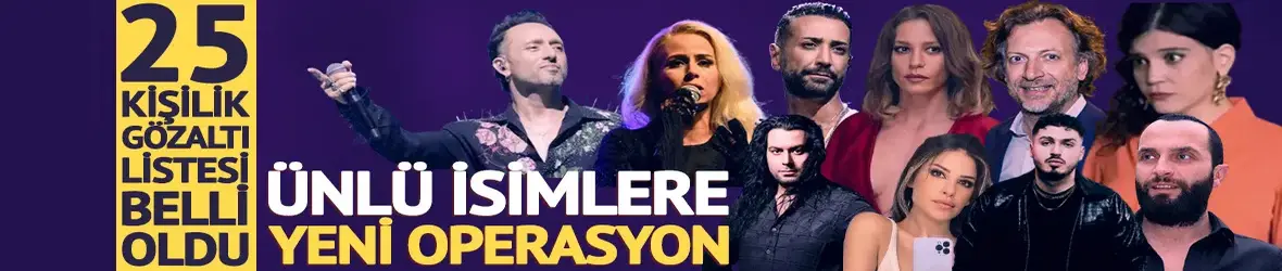 Ünlü isimlere yeni operasyon
