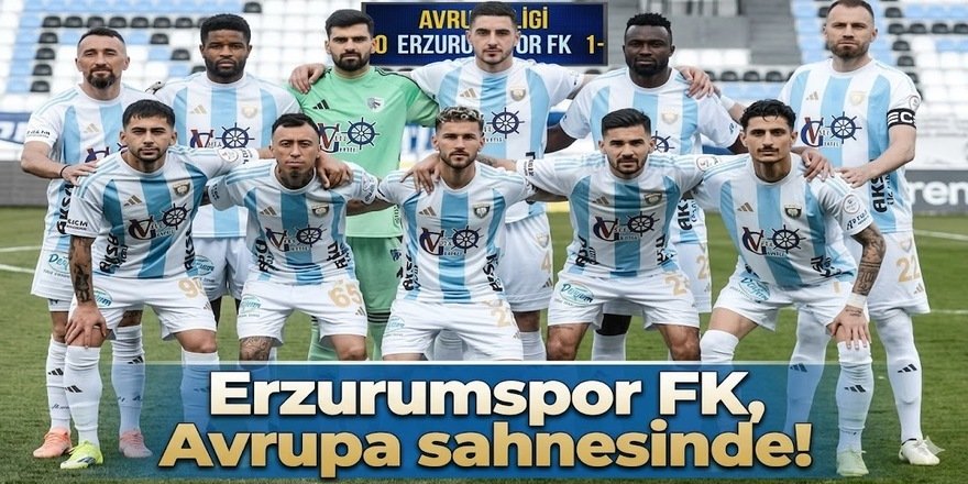 Erzurumspor FK, Avrupa sahnesinde!
