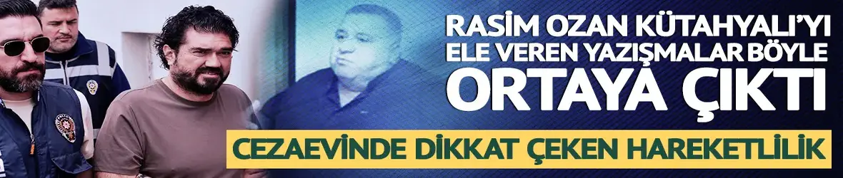 Rasim Ozan Kütahyalı'yı ele veren yazışmalar böyle ortaya çıktı