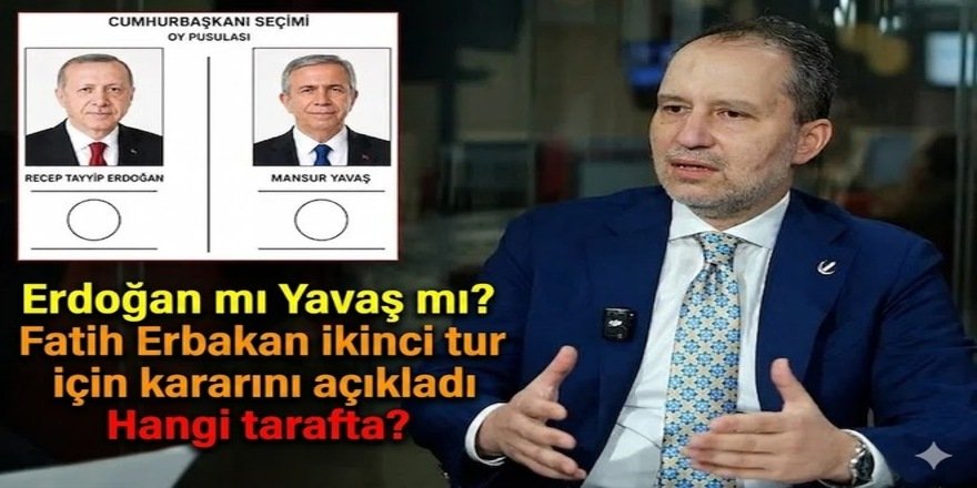 Erdoğan mı Yavaş mı? Fatih Erbakan ikinci tur için kararını açıkladı