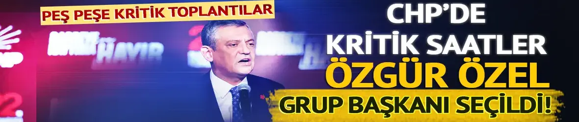 CHP'de kritik saatler!