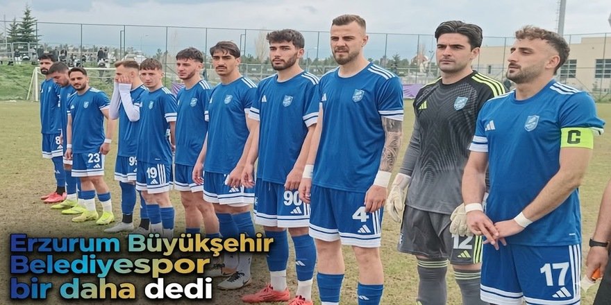 Erzurum Büyükşehir Belediyespor bir daha dedi