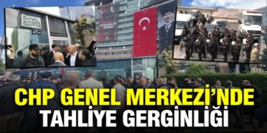 CHP Genel Merkezi’nde hareketlilik: 'Tahliye talebi' iddiası sonrası arbede