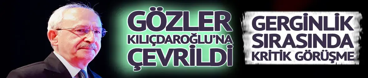 CHP'de gergin gün: Gözler Kılıçdaroğlu'nun açıklamasına çevrildi