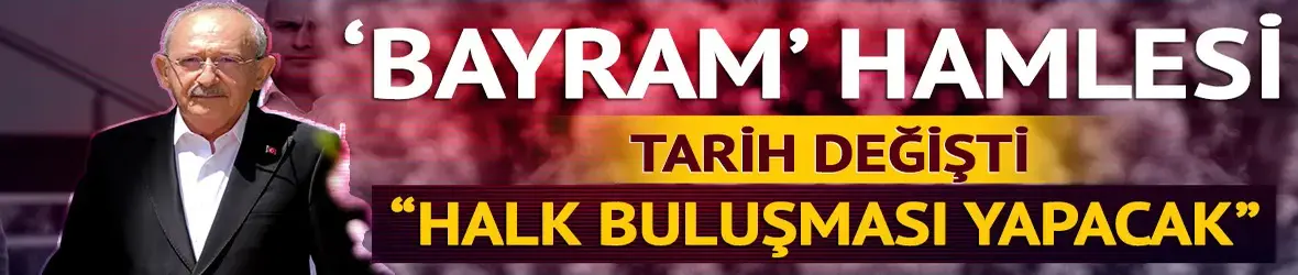 Kılıçdaroğlu'ndan 'bayram' hamlesi! Tarih değişti: "Halk buluşması yapacak"