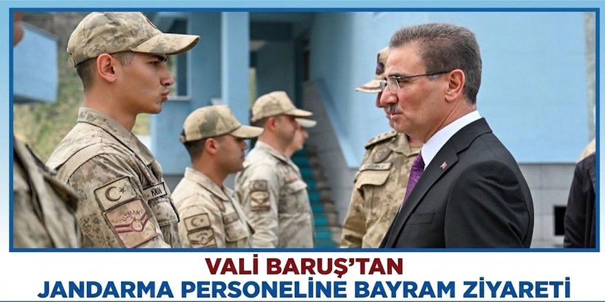 Vali Baruş’tan Jandarma Personeline Bayram Ziyareti
