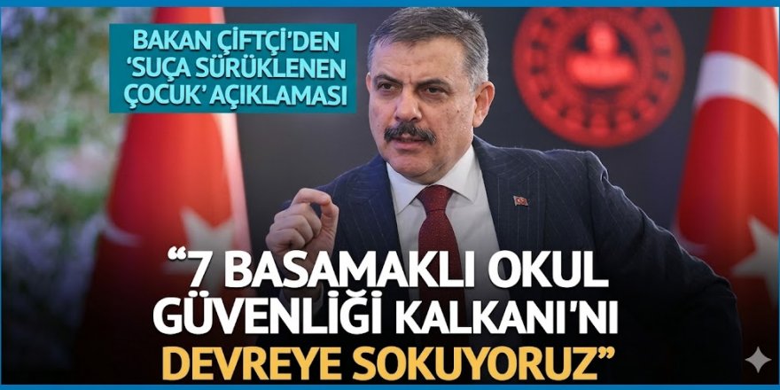 Bakan Çiftçi'den 'suça sürüklenen çocuklar' açıklaması: