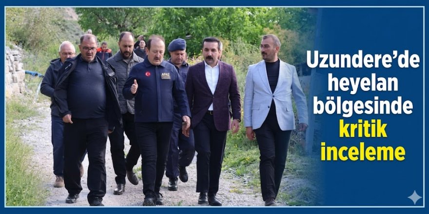 Erzurum'da heyelan bölgesinde kritik inceleme