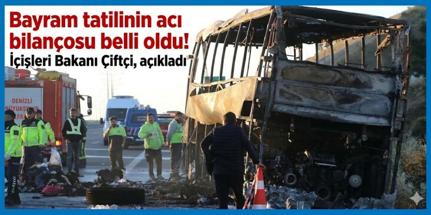 Bayram tatilinin acı bilançosu belli oldu