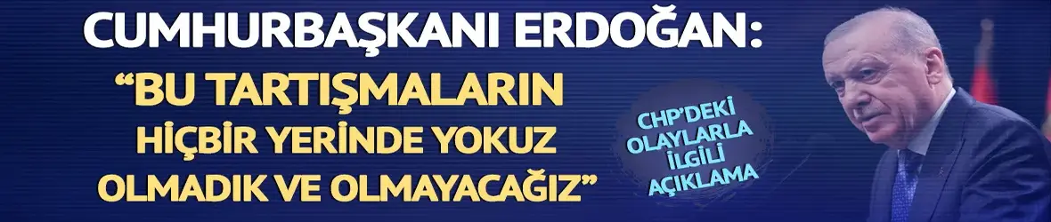 Kabine sonrası CHP'ye uyarı! Cumhurbaşkanı Erdoğan'dan CHP'deki "mutlak butlan" tartışmalarına ilk yorum