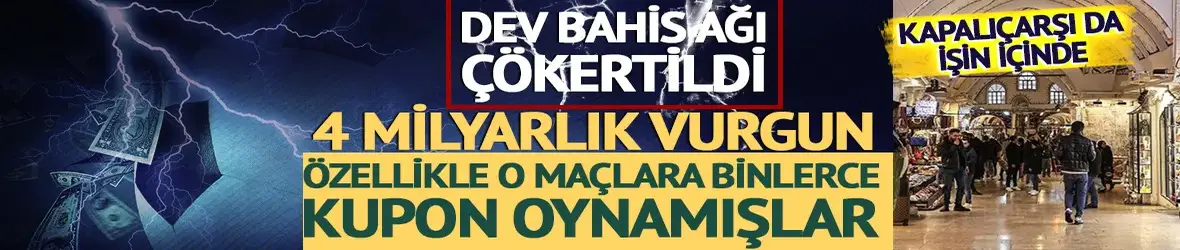 Dev bahis ağı çökertildi!