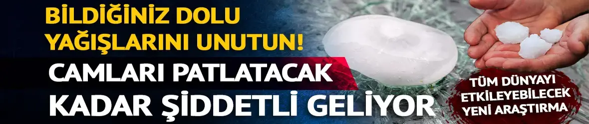 Bildiğiniz dolu yağışlarını unutun!
