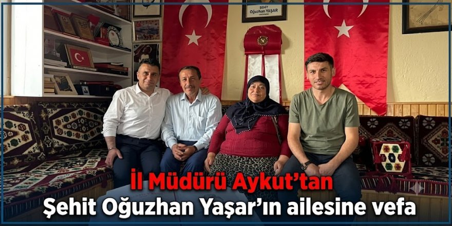 Aykut'tan Şehit Oğuzhan Yaşar'ın ailesine vefa