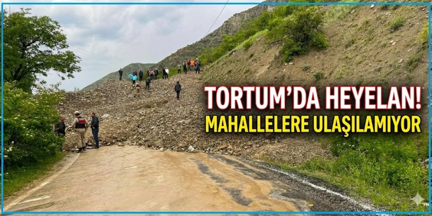 Tortum'da heyelan! Mahallelere ulaşıma kapandı