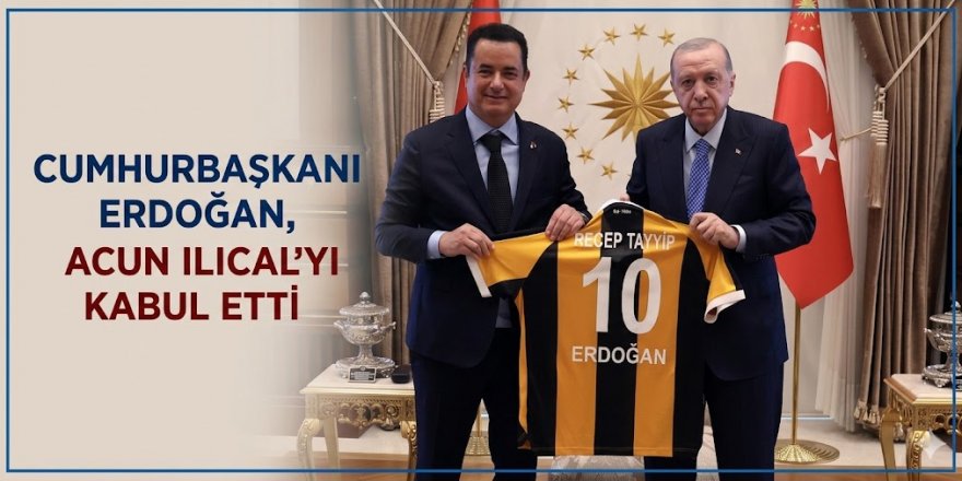 Cumhurbaşkanı Erdoğan, Acun Ilıcalı'yı kabul etti
