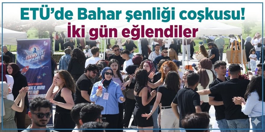 ETÜ'de Bahar şenliği coşkusu