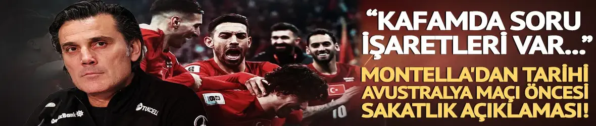 Montella'dan tarihi Avustralya maçı öncesi sakatlık açıklaması!