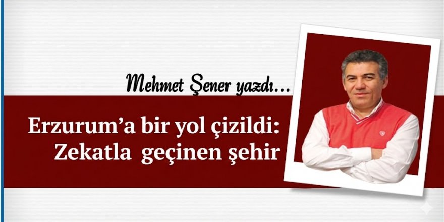 Erzurum’a bir yol çizildi: Zekatla geçinen şehir