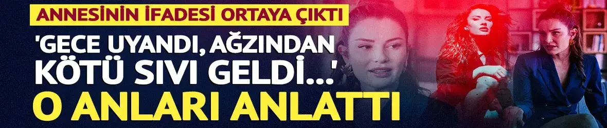 Annesi Ece İrtem'in kullandığı ilacı açıkladı! O gece alkolle birlikte...