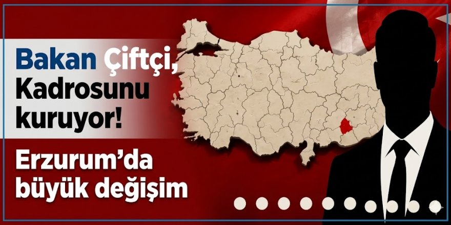 Bakan Çiftçi, Kadrosunu kuruyor! Erzurum'da büyük değişim: İşte Erzurum'da giden kaymakamlar
