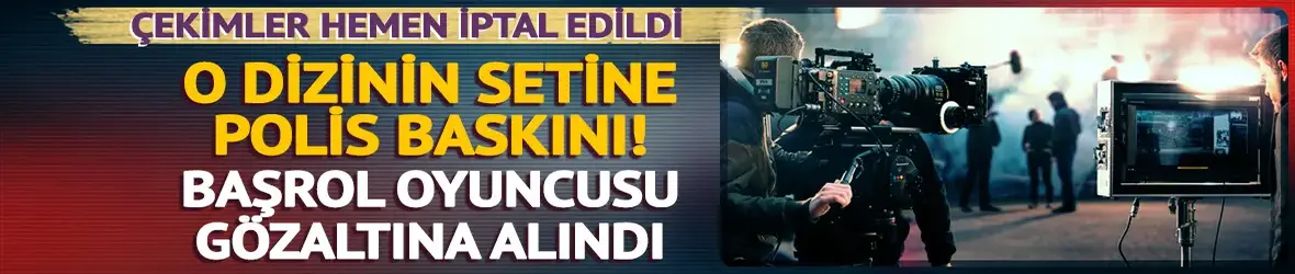 Ateş Denizi setini polis bastı