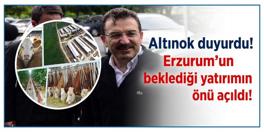 Milletvekili Altınok duyurdu! Erzurum'un beklediği yatırımın önü açıldı!