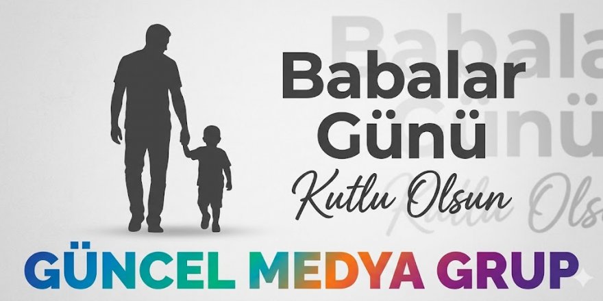 Babalar günü kutlu olsun