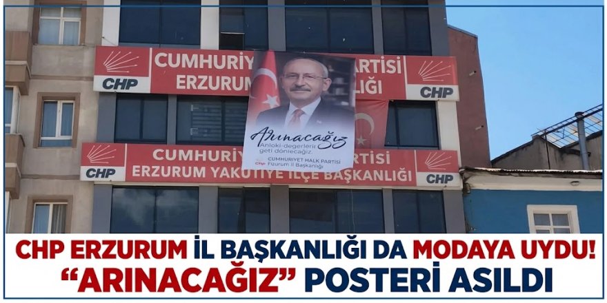 CHP Erzurum İl Başkanlığı'na görev değişikliğinin ardından "arınacağız" posteri asıldı