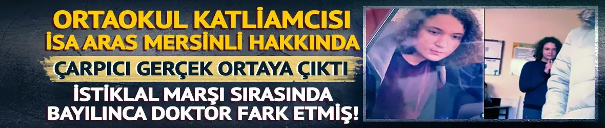 Katil İsa Aras Mersinli hakkında çarpıcı iddia! İstiklal Marşı sırasında bayılınca...