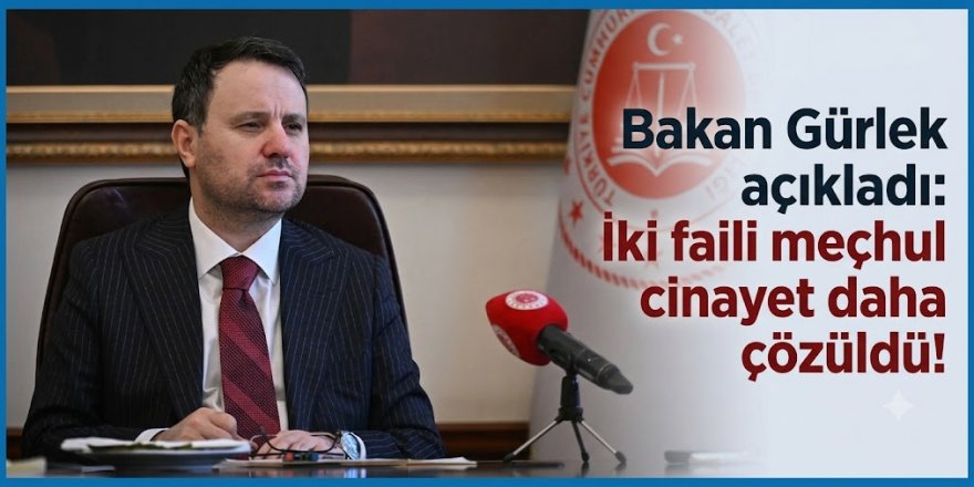 Bakan Gürlek: Acıların üzerindeki sis perdesini kaldırmakta kararlıyız