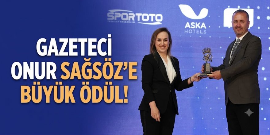 Gazeteci Onur Sağsöz'e büyük ödül!