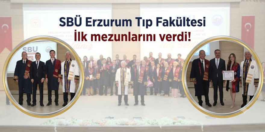 SBÜ Erzurum Tıp Fakültesi ilk mezunlarını verdi