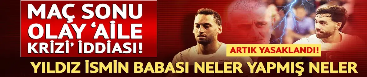 Milli Takım kampında aile krizi iddiası!