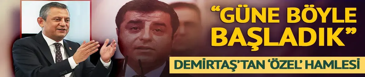 Özgür Özel "Güne böyle başladık" diyerek açıkladı: "Selahattin Demirtaş'a selam olsun"