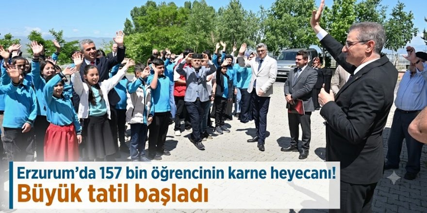 Erzurum'da 157 bin öğrencinin karne heycanı