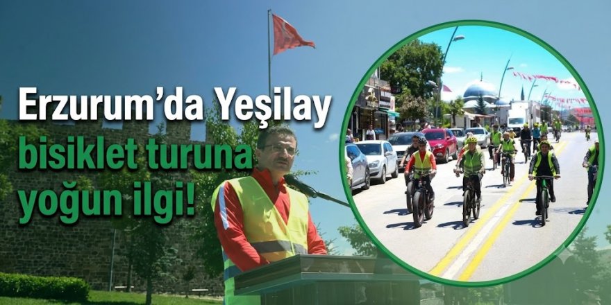 Erzurum'da Yeşilay bisiklet turuna yoğun ilgi!
