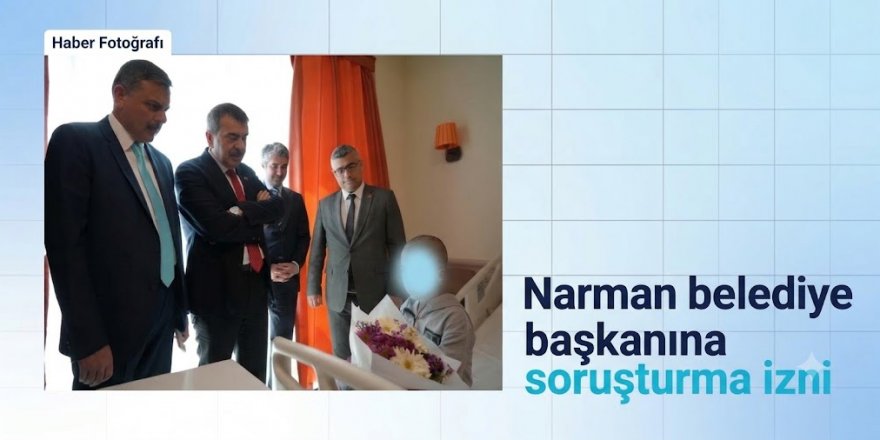 İçişleri Bakanlığından Narman belediye başkanına soruşturma izni!