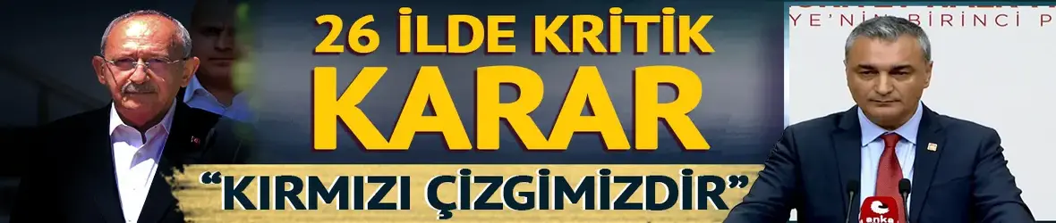 CHP'de 26 il başkanı daha görevden alındı! 7 il başkanının ihracı isteniyor