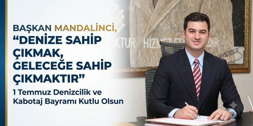 Başkan Mandalinci, “Denize Sahip Çıkmak, Geleceğe Sahip Çıkmaktır”