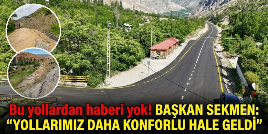 Başkan Sekmen'in bu yollardan haberi yok