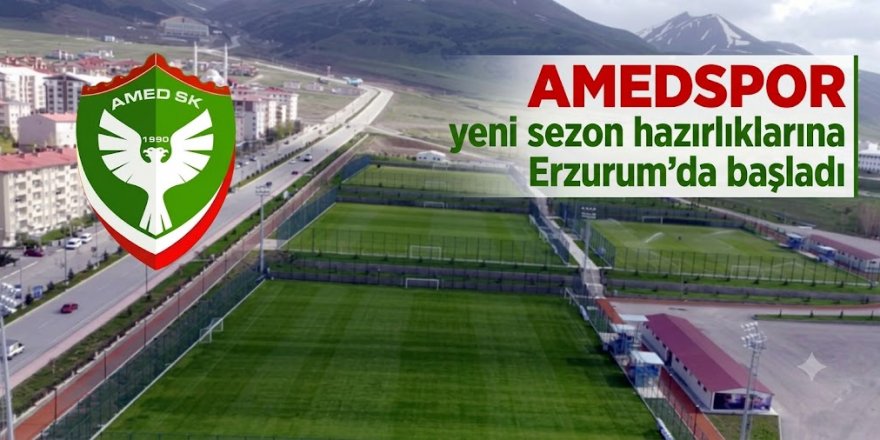 Amedspor yeni sezon hazırlıklarına Erzurum'da başladı