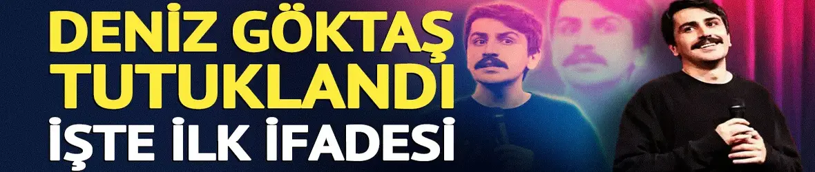 Deniz Göktaş tutuklandı