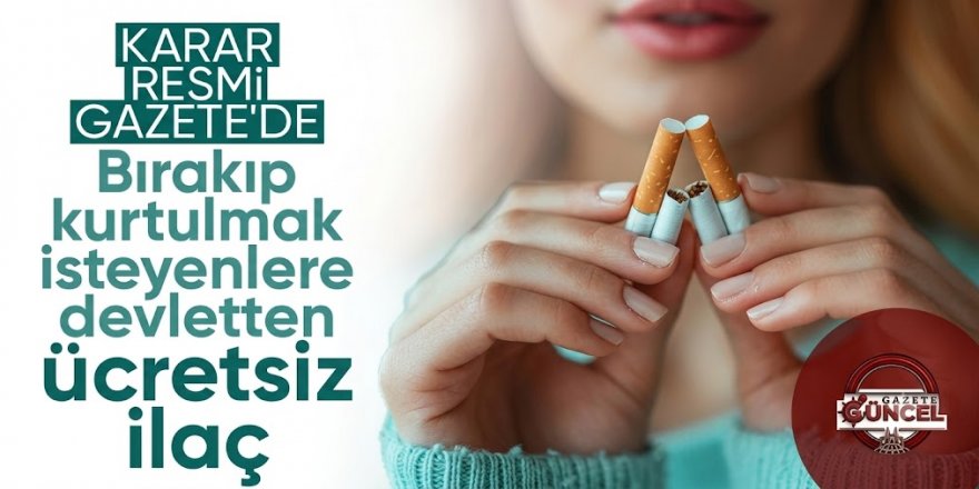 Sigara bırakma tedavisi gören 1 milyon kişiye ücretsiz ilaç desteği
