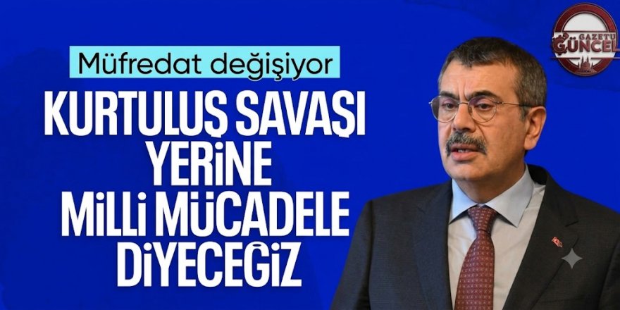 Yusuf Tekin yeni müfredattaki kavram değişikliklerini anlattı: Kurtuluş Savaşı yerine, Milli Mücadele