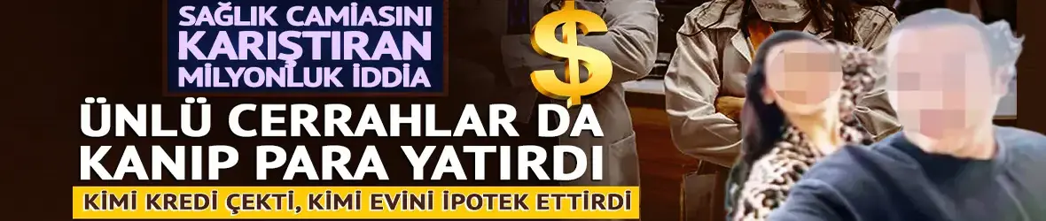 Ünlü cerrahlar da inanıp para yatırdı!