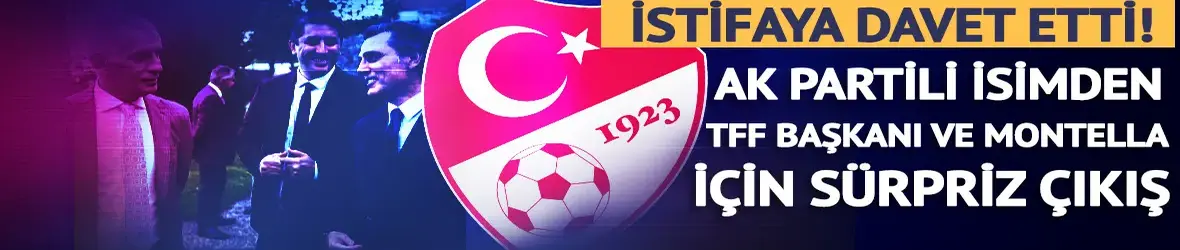 Eski Bakan Mustafa Varank hemşehrisi TFF Başkanı ve Montella'yı istifaya davet etti