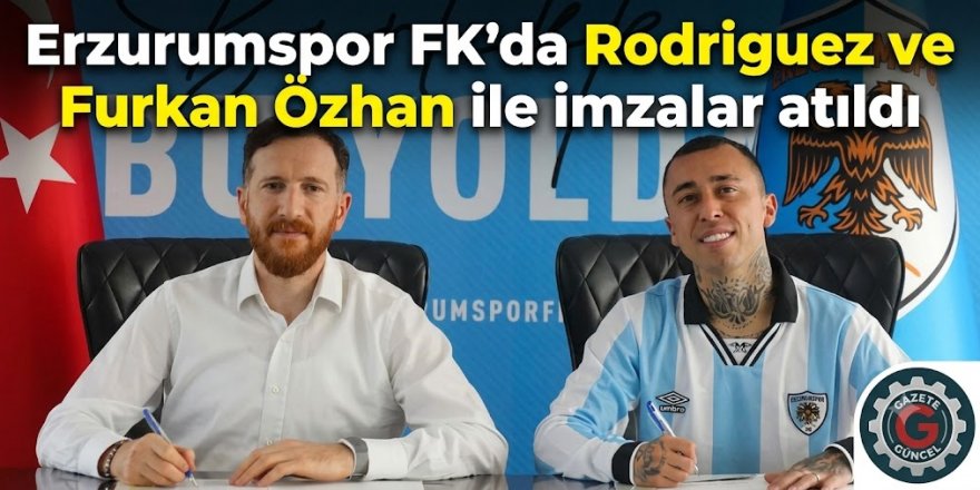 Erzurumspor FK'da Rodriguez ve Furkan Özhan ile imzalar atıldı