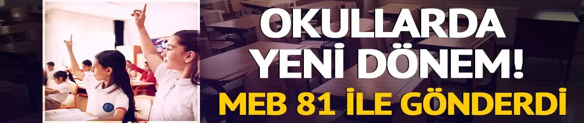 Okullarda yeni dönem kapıda!